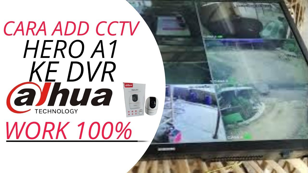 CARA MENAMBAHKAN CAMERA HERO A1 KE DVR , XVR DAHUA