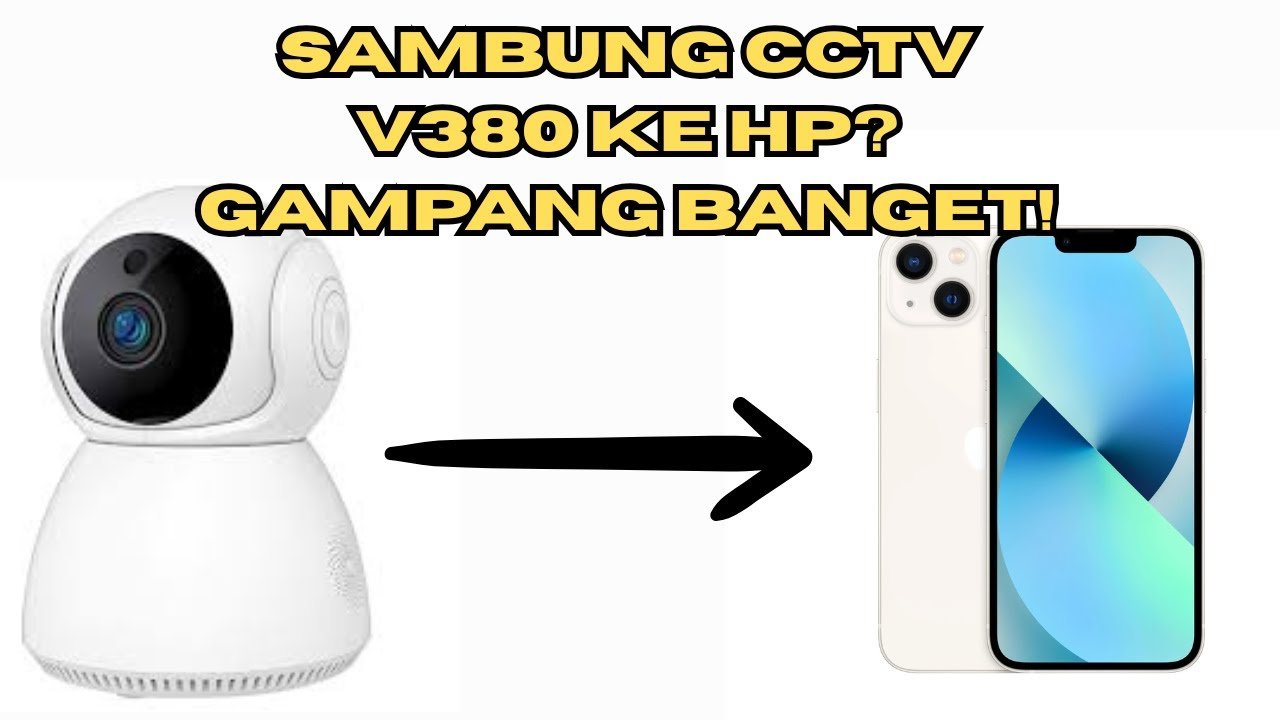 Cara Menyambungkan CCTV V380 Pro ke HP | Tutorial Mudah & Cepat