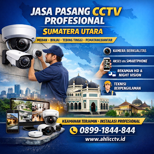 Jasa Pasang CCTV Profesional di Sumatera Utara – Medan, Binjai, Tebing Tinggi & Pematangsiantar
